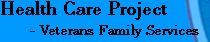 Health Car Project - Veterans Family Services
